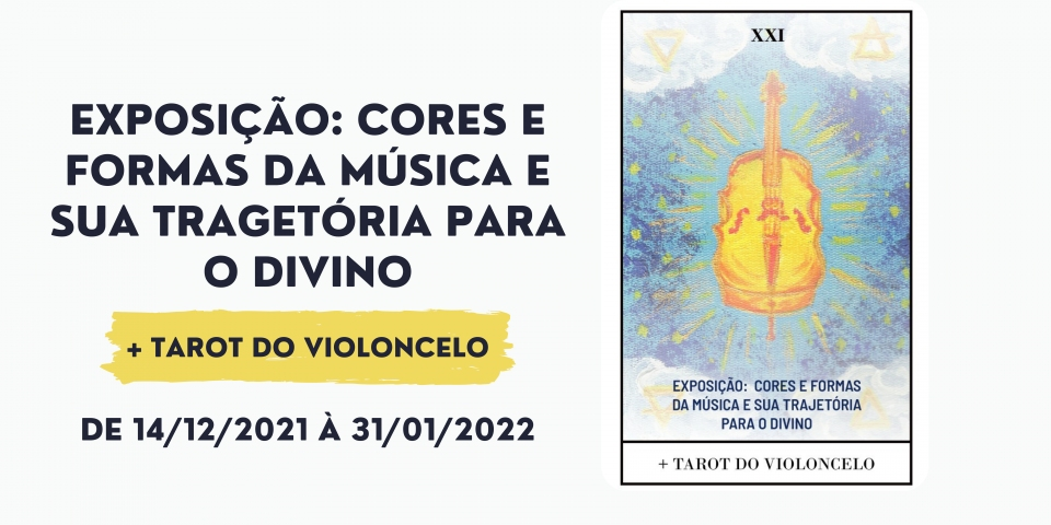 EXPOSIÇÃO CORES E FORMAS DA MÚSICA E SUA TRAGETÓRIA PARA O DIVINO